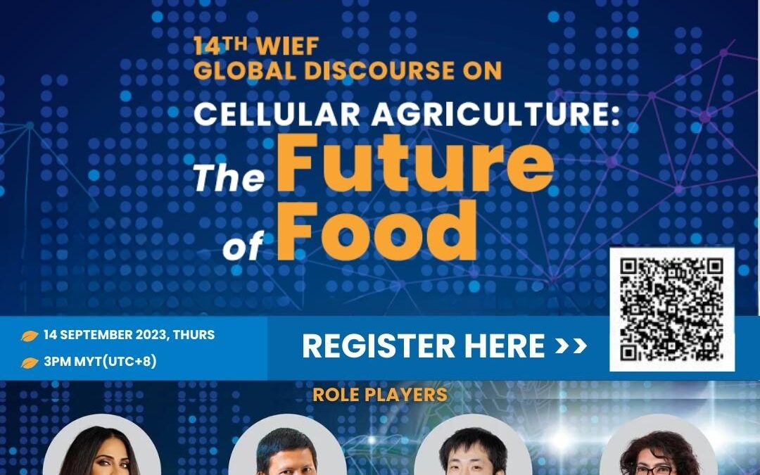 14TH WIEF GLOBAL DISCOURSE “Cellular Agriculture: The Future of Food”